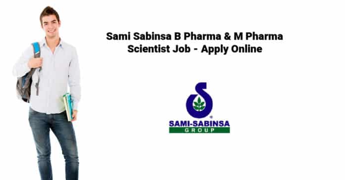 Sami Sabinsa B Pharma & M Pharma Scientist Job - Apply Online