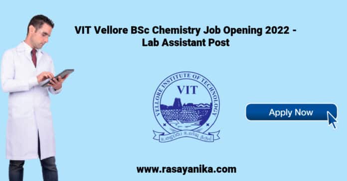 VIT Vellore BSc Chemistry Job Opening 2022 - Lab Assistant Post