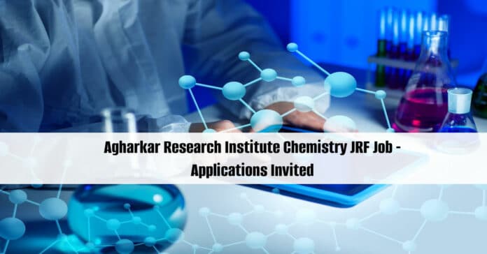 Agharkar Research Institute Chemistry JRF Job - Applications Invited