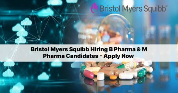 Bristol Myers Squibb Hiring B Pharma & M Pharma Candidates - Apply Now