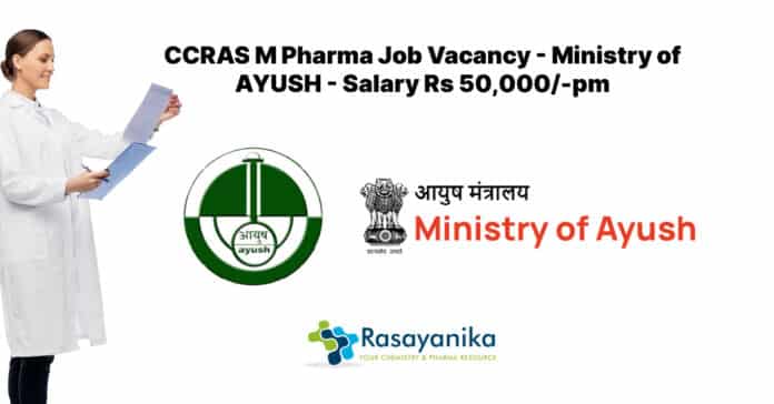 CCRAS M Pharma Job Vacancy - Ministry of AYUSH - Salary Rs 50,000/-pm