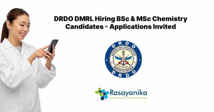 DRDO DMRL Hiring BSc & MSc Chemistry Candidates - Applications Invited