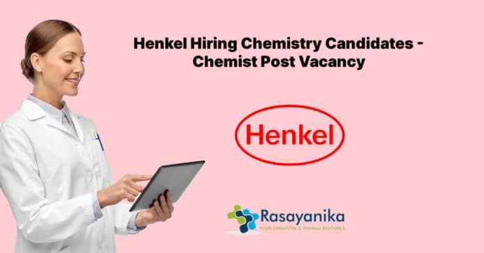 Henkel Hiring Chemistry Candidates - Chemist Post Vacancy