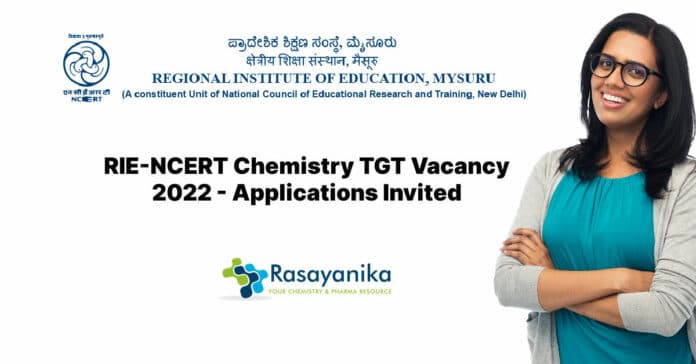 RIE-NCERT Chemistry TGT Vacancy 2022 - Applications Invited