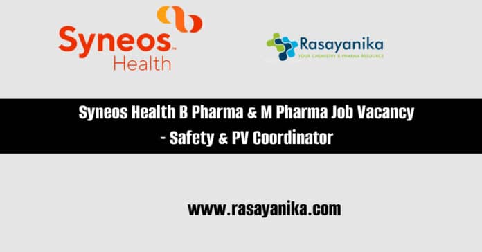 Syneos Health B Pharma & M Pharma Job Vacancy - Safety & PV Coordinator