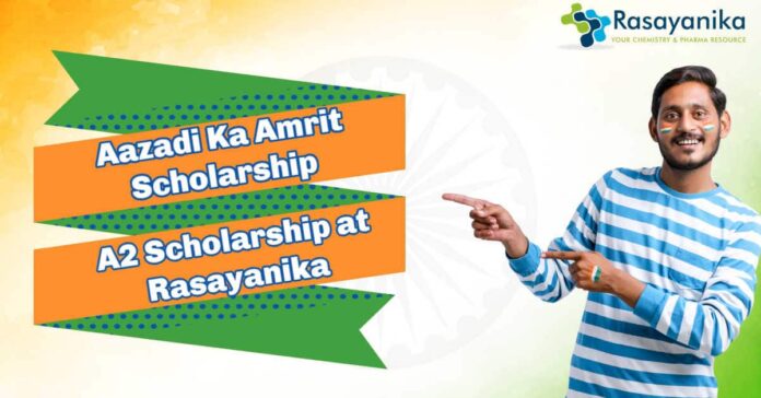 Aazadi Ka Amrit Scholarship - A2 Scholarship at Rasayanika