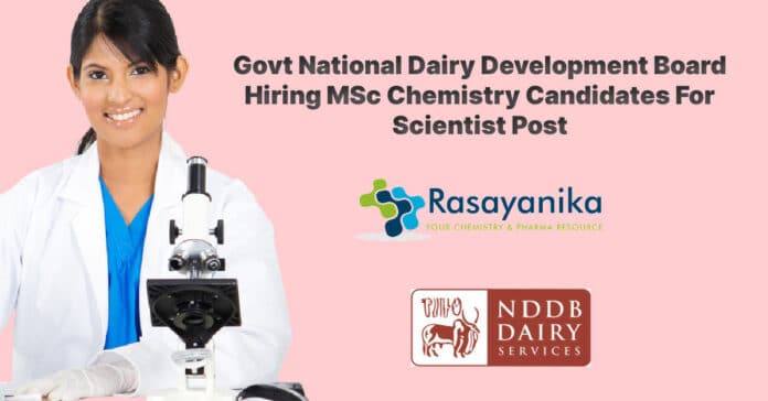 Govt National Dairy Development Board Hiring MSc Chemistry Candidates For Scientist Post