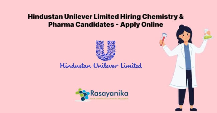 Hindustan Unilever Limited Hiring Chemistry & Pharma Candidates - Apply Online