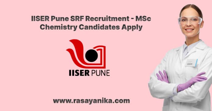 IISER Pune SRF Recruitment - MSc Chemistry Candidates Apply