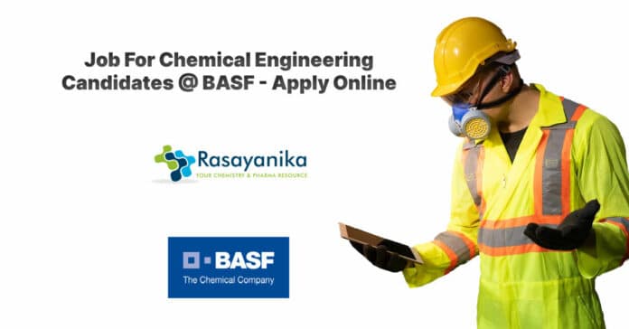 Job For Chemical Engineering Candidates @ BASF - Apply Online