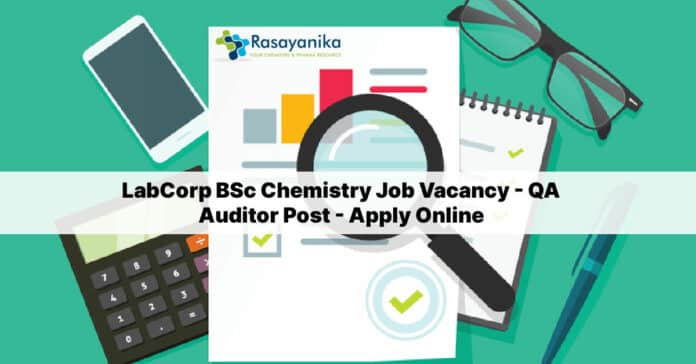 LabCorp BSc Chemistry Job Vacancy - QA Auditor Post - Apply Online