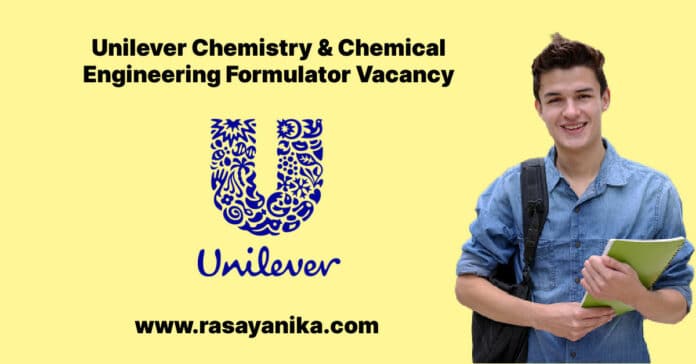 Unilever Chemistry & Chemical Engineering Formulator Vacancy