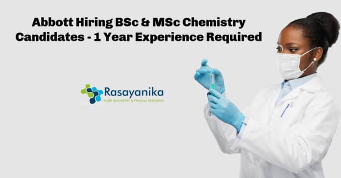 Abbott Hiring BSc & MSc Chemistry Candidates - 1 Year Experience Required