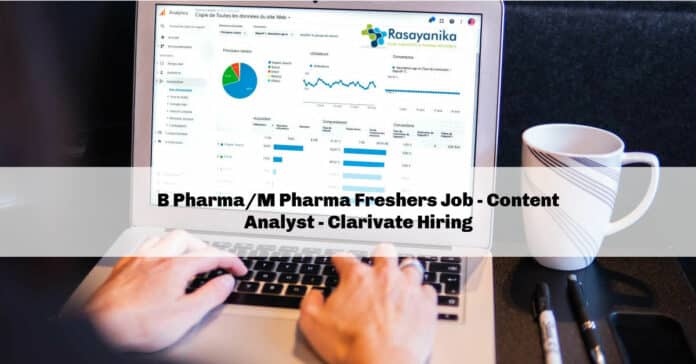 B Pharma/M Pharma Freshers Job - Content Analyst - Clarivate Hiring