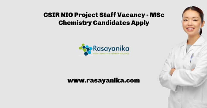 CSIR NIO Project Staff Vacancy - MSc Chemistry Candidates Apply