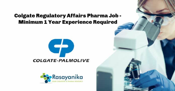 Colgate Regulatory Affairs Pharma Job - Minimum 1 Year Experience Required