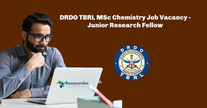 DRDO TBRL MSc Chemistry Job Vacancy - Junior Research Fellow