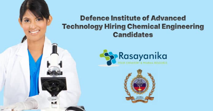 Defence Institute of Advanced Technology Hiring Chemical Engineering Candidates