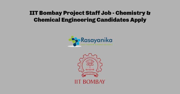 IIT Bombay Project Staff Job - Chemistry & Chemical Engineering Candidates Apply