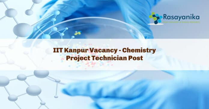 IIT Kanpur Vacancy - Chemistry Project Technician Post