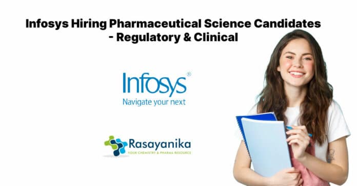 Infosys Hiring Pharmaceutical Science Candidates - Regulatory & Clinical