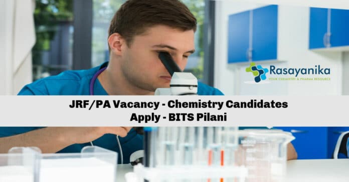 JRF/PA Vacancy - Chemistry Candidates Apply - BITS Pilani