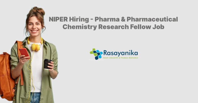 NIPER Hiring - Pharma & Pharmaceutical Chemistry Research Fellow Job