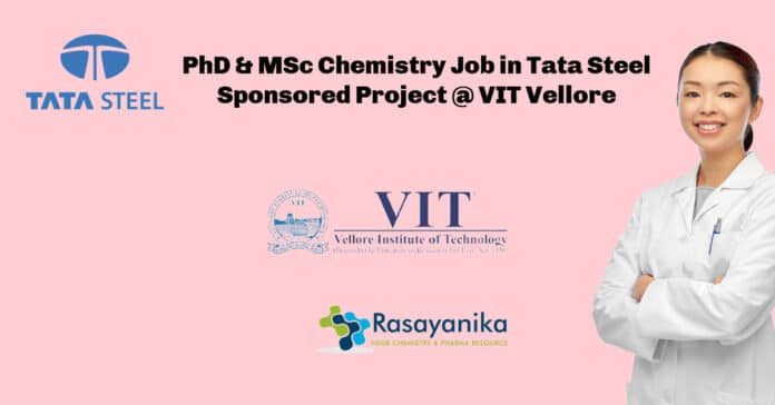 PhD & MSc Chemistry Job in Tata Steel Sponsored Project @ VIT Vellore