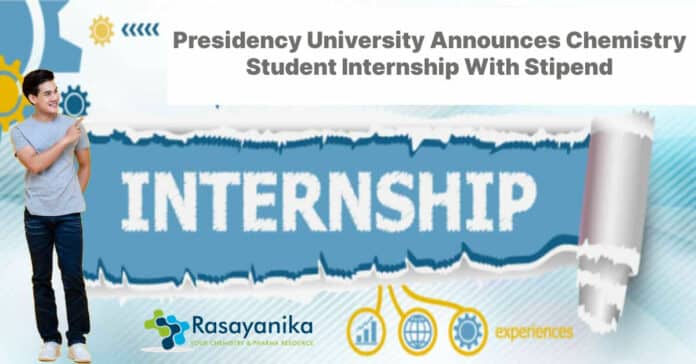 Presidency University Announces Chemistry Student Internship With Stipend