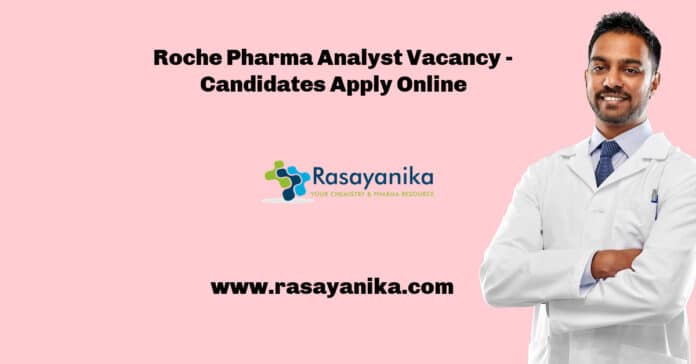 Roche Pharma Analyst Vacancy - Candidates Apply Online