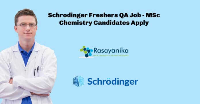Schrodinger Freshers QA Job - MSc Chemistry Candidates Apply