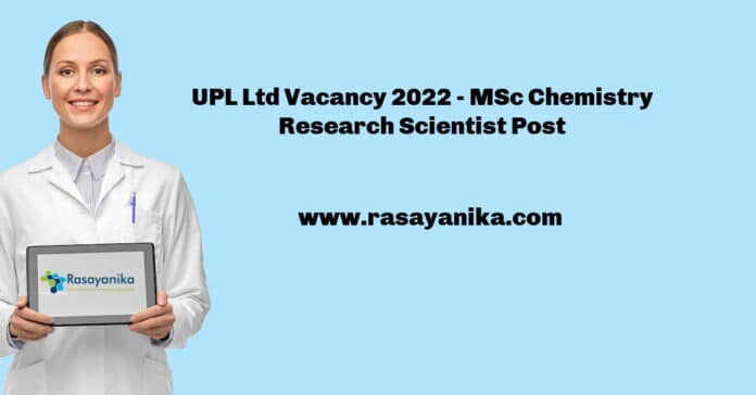 UPL Ltd Vacancy 2022 - MSc Chemistry Research Scientist Post