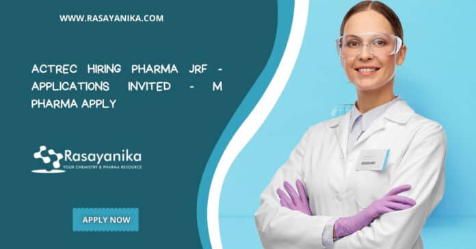 ACTREC Hiring Pharma JRF - Applications Invited - M Pharma Apply