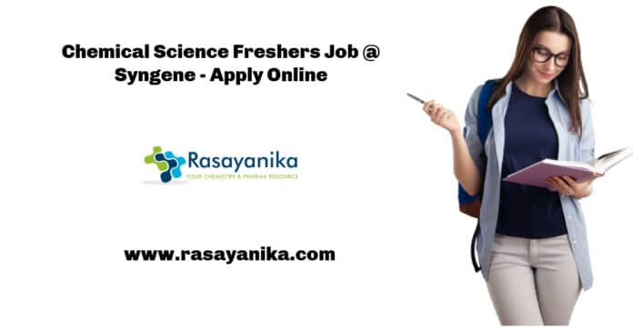 Chemical Science Freshers Job @ Syngene - Apply Online