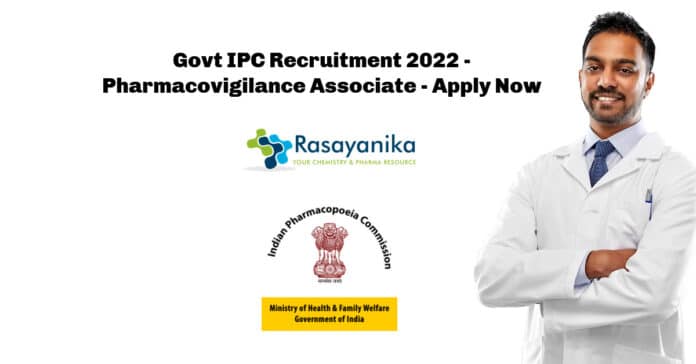 Govt IPC Recruitment 2022 - Pharmacovigilance Associate - Apply Now