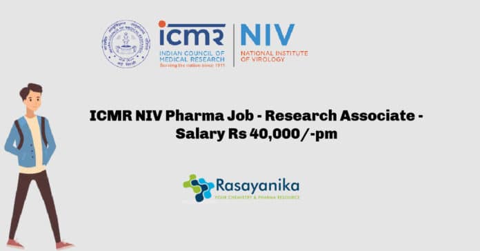 ICMR NIV Pharma Job - Research Associate - Salary Rs 40,000/-pm