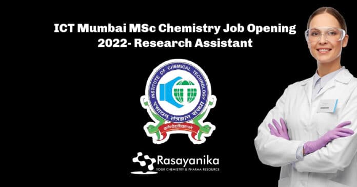 ICT Mumbai MSc Chemistry Job Opening 2022- Research Assistant