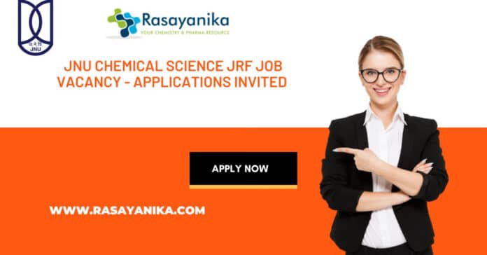 JNU Chemical Science JRF Job Vacancy - Applications Invited