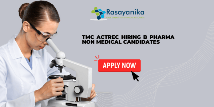 TMC ACTREC Hiring Non Medical B Pharma Candidates - Apply Online