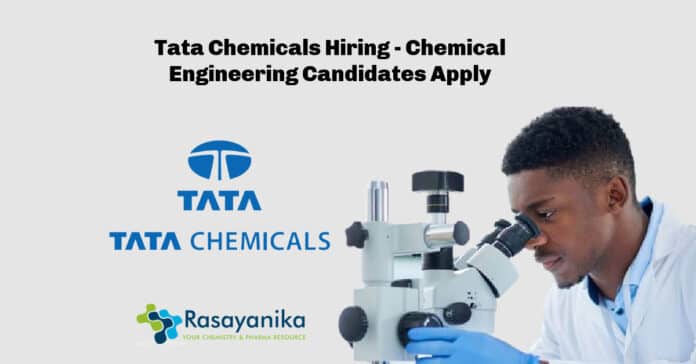 Tata Chemicals Hiring - Chemical Engineering Candidates Apply