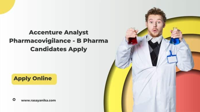 Accenture Analyst Pharmacovigilance - B Pharma Candidates Apply