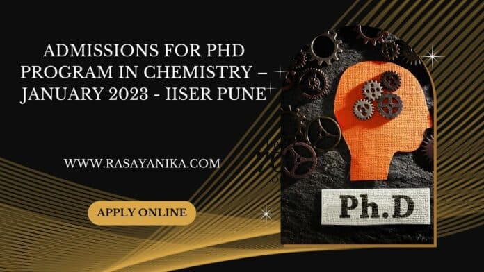 Admissions for PhD program in Chemistry – January 2023 - IISER Pune