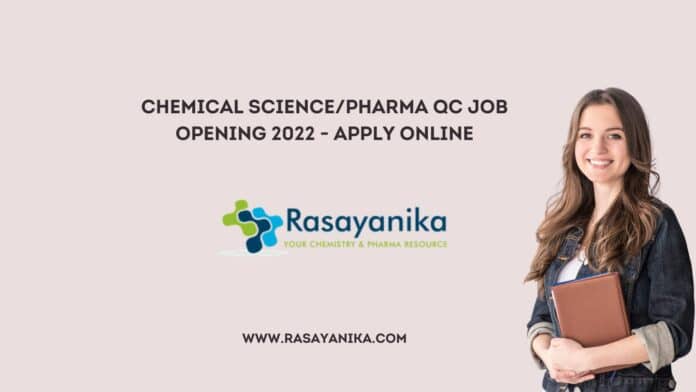 Chemical Science/Pharma QC Job Opening 2022 - Apply Online