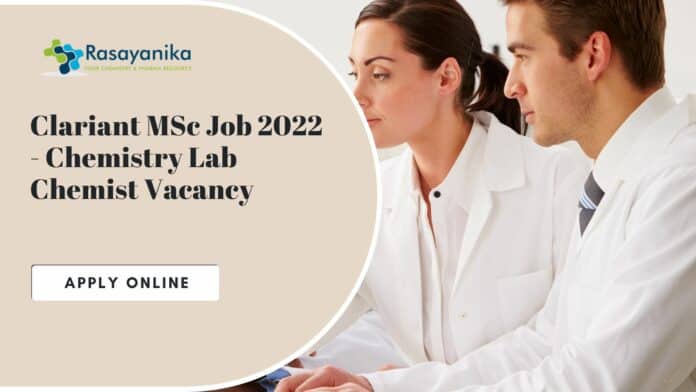 Clariant MSc Job 2022 - Chemistry Lab Chemist Vacancy