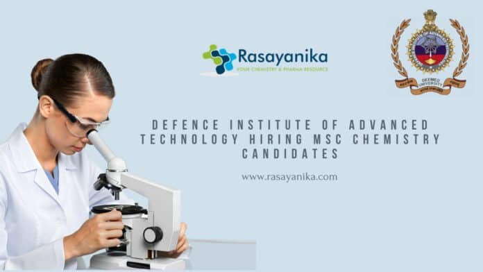 Defence Institute of Advanced Technology Hiring MSc Chemistry Candidates