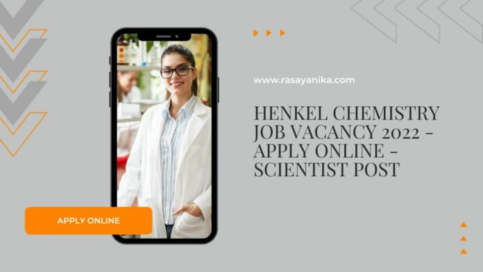 Henkel Chemistry Job Vacancy 2022 - Apply Online - Scientist Post