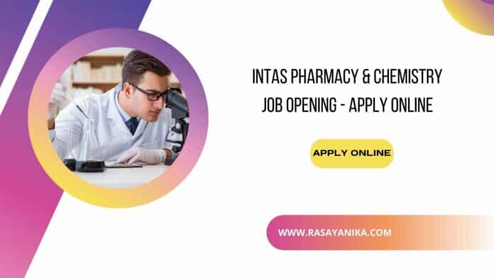 Intas Pharmacy & Chemistry Job Opening - Apply Online