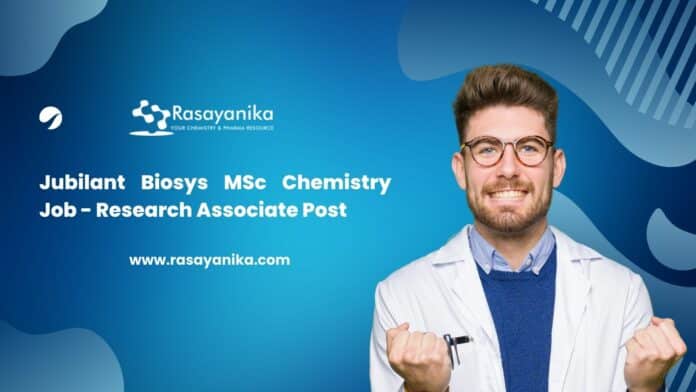 Jubilant Biosys MSc Chemistry Job - Research Associate Post