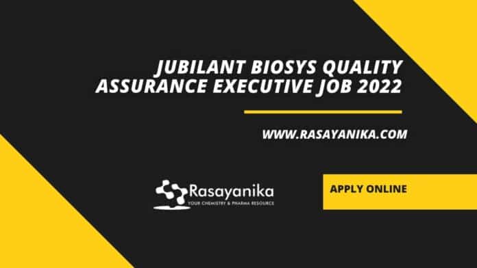 Jubilant Biosys Quality Assurance Executive Job 2022