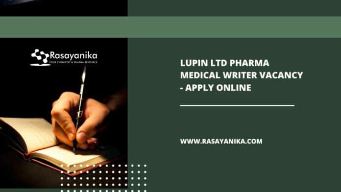 Lupin Ltd Pharma Medical Writer Vacancy - Apply Online